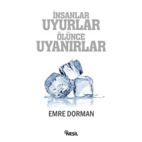 İnsanlar Uyurlar Ölünce Uyanırlar