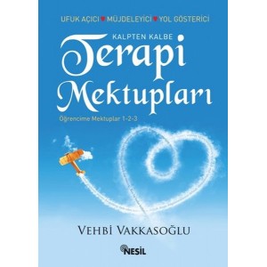 Kalpten Kalbe Terapi Mektupları Öğrencime Mektuplar 1 2 3 Kalpten Kalbe Terapi Mektupları Öğrencime Mektuplar 1 2 3