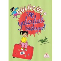 Gülücük 3 Ve Yolculuk Başlıyor