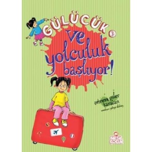 Gülücük 3 Ve Yolculuk Başlıyor