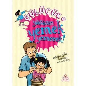 Gülücük 5 Yaşasın Yemek Yemeeek
