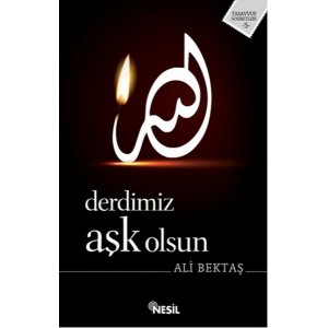 Derdimiz Aşk Olsun