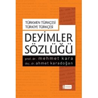 Türkmen Türkçesi Türkiye Türkçesi Deyimler Sözlüğü