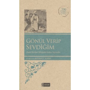 Gönül Verip Sevdiğim Kenar Boyalı 100 Temel Eser