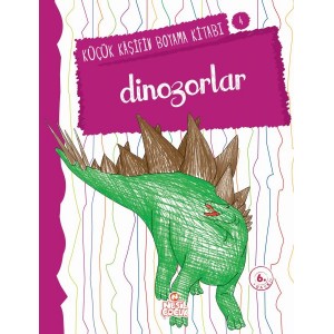 Küçük Kaşifin Boyama Kitabı Serisi 04 Dinozorlar Küçük Kaşifin Boyama Kitabı Serisi 04 Dinozorlar