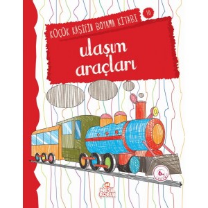 Küçük Kaşifin Boyama Kitabı Serisi 10 Ulaşım Araçları