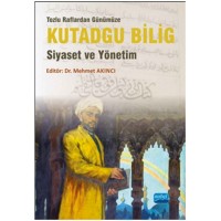 Tozlu Raflardan Günümüze Kutadgu Bilig Siyaset ve Yönetim