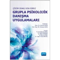 Çözüm Odaklı Kısa Süreli Grupla Psikolojik Danışma Uygulamaları Teori ve Grupla Danışma Program