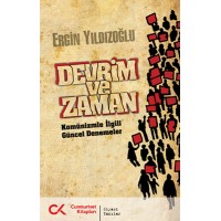 Devrim ve Zaman Komünizmle İlgili Güncel Denemeler