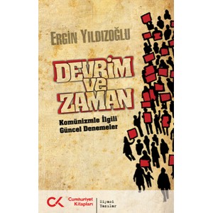 Devrim ve Zaman Komünizmle İlgili Güncel Denemeler