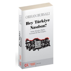 Hey Türkiye Nasılsın Sayılar, Rakamlar, Olgular, yorumlarla Bir Ülke Fotoğrafı