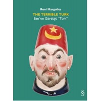 The Terrible Turk Batının Gördüğü “Türk”