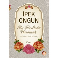 Bir Pırıltıdır Yaşamak Yaşama Kültürü Üzerine
