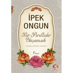 Bir Pırıltıdır Yaşamak Yaşama Kültürü Üzerine