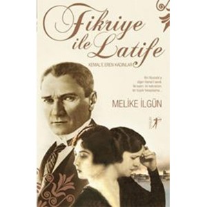 Fikriye ile Latife Kemal'e Eren Kadınlar
