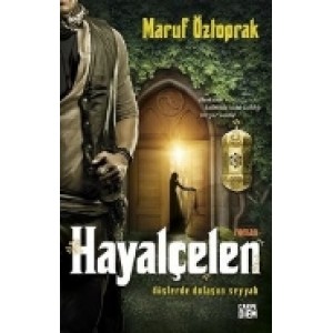 Hayalçelen Düşlerde Dolaşan Seyyah