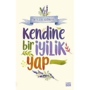 Kendine Bir İyilik Yap Kendine Bir İyilik Yap