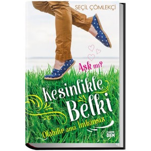 Aşk mı Kesinlikle, Belki, Olabilir ama İmkansız