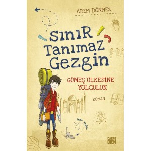 Sınır Tanımaz Gezgin Güneş Ülkesine Yolculuk
