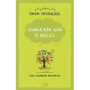 Sonra Bir Gün O Geldi Özel İnsanlar Arıyorum