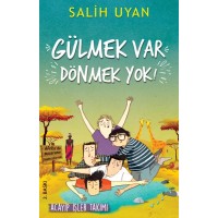 Gülmek Var Dönmek Yok Acayip İşler Takımı