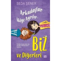 Arkadaşlar İkiye Ayrılır Biz ve Diğerleri