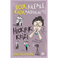 Hıçkırık Krizi Uçuk Ailemle Kaçık Maceralar