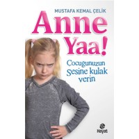 Anne Yaa Çocuğunuzun Sesine Kulak Verin