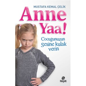 Anne Yaa Çocuğunuzun Sesine Kulak Verin