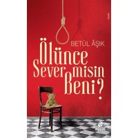 Ölünce Sever misin Beni