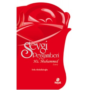 Sevgi Peygamberi Hz. Muhammed s.a.v.
