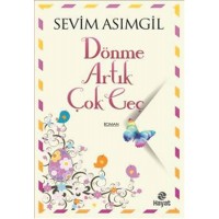 Dönme Artık Çok Geç