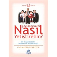 Çocuklarımızı Nasıl Yetiştirelim
