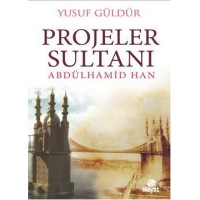 Projeler Sultanı Abdülhamid Han