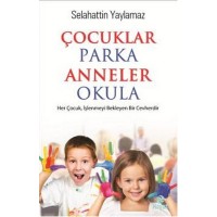 Çocuklar Parka Anneler Okula