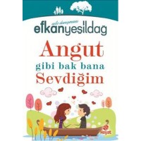 Angut Gibi Bak Bana Sevdiğim
