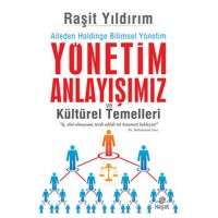 Yönetim Anlayışımız ve Kültürel Temelleri