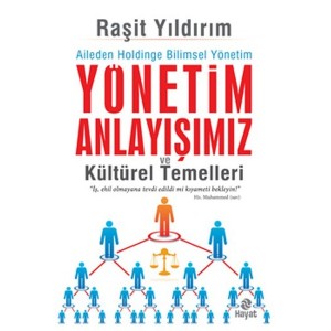 Yönetim Anlayışımız ve Kültürel Temelleri
