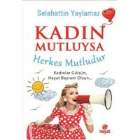 Kadın Mutluysa Herkes Mutludur