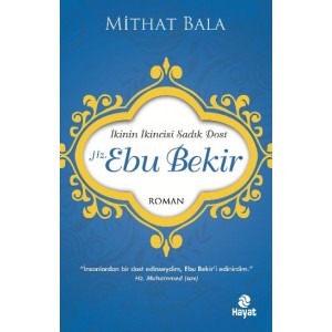 Hz. Ebu Bekir İkinin İkincisi Sadık Dost