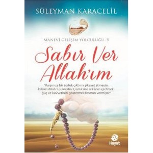 Sabır Ver Allah'ım Manevi Gelişim Yolculuğu 5
