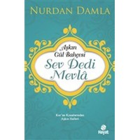 Aşkın Gül Bahçesi Sev Dedi Mevla Kuran Kıssalarından Aşkın Halleri