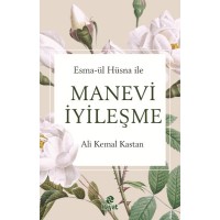 Esma Ül Hüsna İle Manevi İyileşme