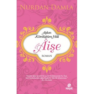 Hazreti aişe Aşkın Kördüğüm Hali