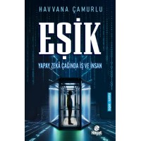 Eşik Yapay Zeka Çağında İş Ve İnsan