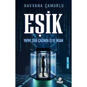 Eşik Yapay Zeka Çağında İş Ve İnsan