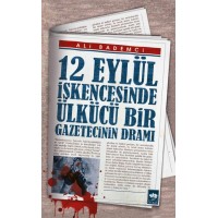 12 Eylül İşkencesinde Ülkücü Bir Gazetecinin Dramı