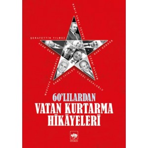 60'lılardan Vatan Kurtarma Hikayeleri