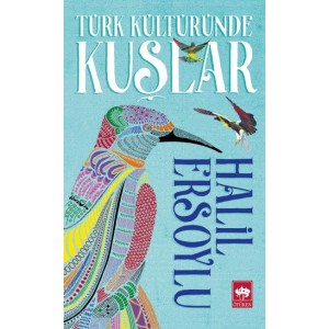 Türk Kültüründe Kuşlar Türk Kültüründe Kuşlar