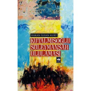 Kutalmışoğlu Süleymanşah Ululaması Kutalmışoğlu Süleymanşah Ululaması